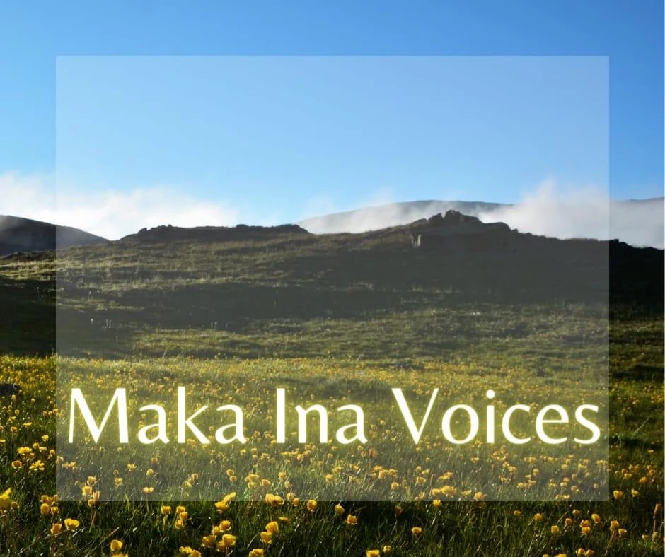 Maka Ina Voices